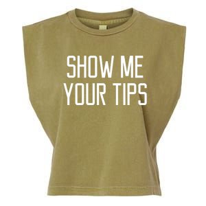 Show Me Your Tips For Bartender Gift Garment-Dyed Women's Muscle Tee