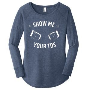 Show Me Your TDs Funny Fantasy Football Women's Perfect Tri Tunic Long Sleeve Shirt