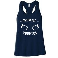 Show Me Your TDs Funny Fantasy Football Women's Racerback Tank