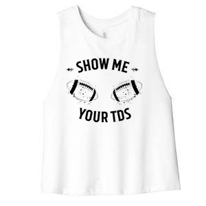 Show Me Your TDs Funny Fantasy Football Women's Racerback Cropped Tank