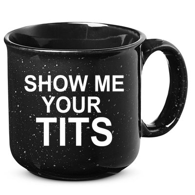 Show Me Your Tits 15oz Campfire Ceramic Mug