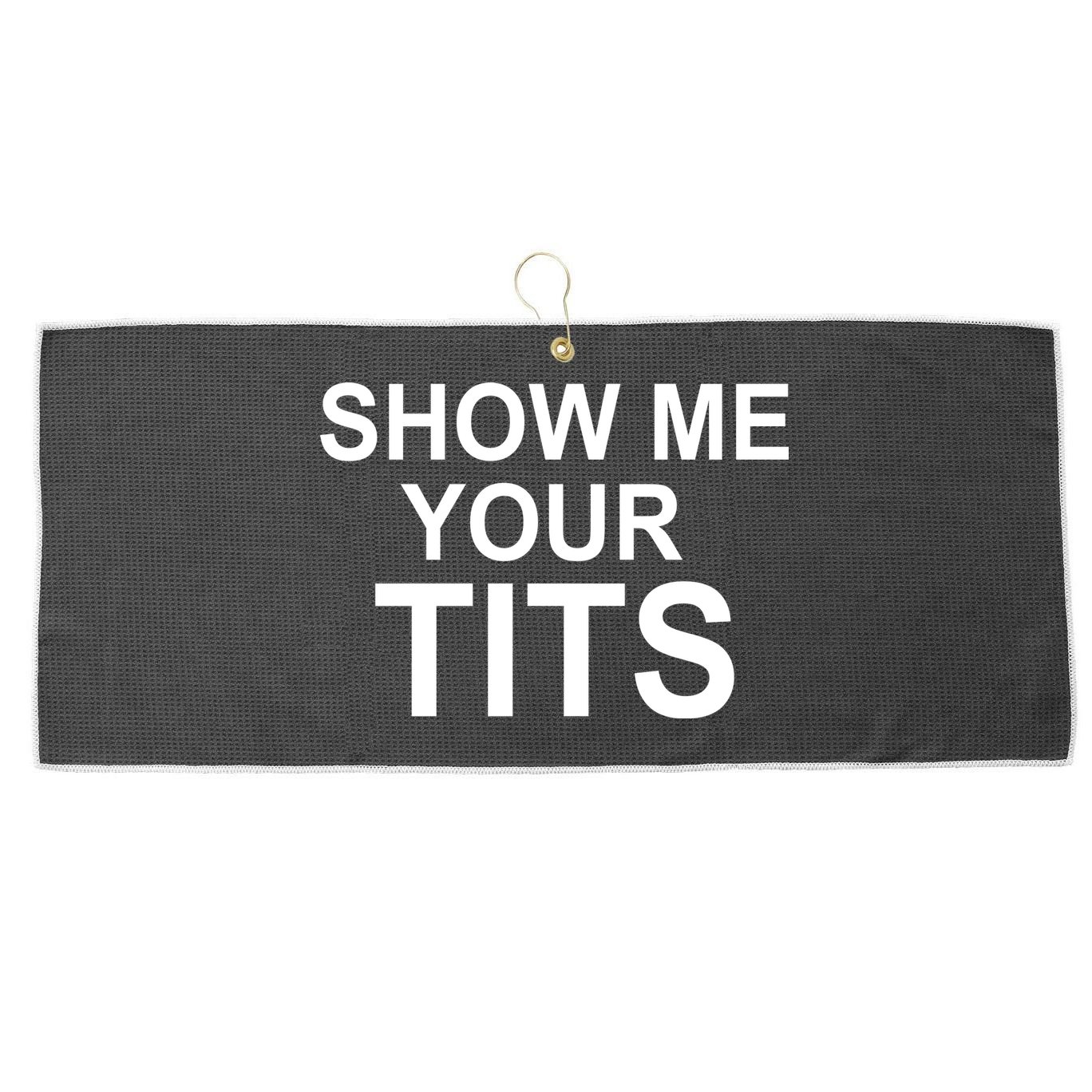 Show Me Your Tits Large Microfiber Waffle Golf Towel