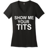 Show Me Your Tits Women's V-Neck T-Shirt