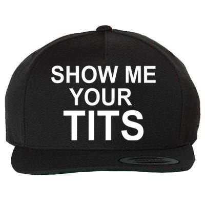 Show Me Your Tits Wool Snapback Cap