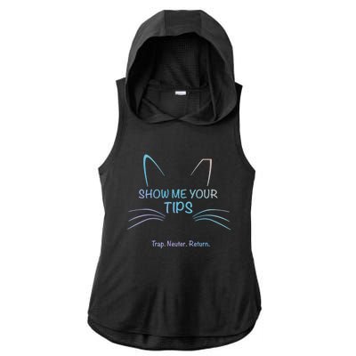 Show Me Your Tips Funny Whisker Trap Neuter Return Tnr Gift Ladies PosiCharge Tri-Blend Wicking Draft Hoodie Tank