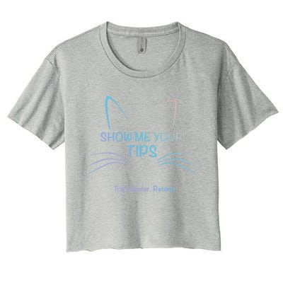 Show Me Your Tips Funny Whisker Trap Neuter Return Tnr Gift Women's Crop Top Tee