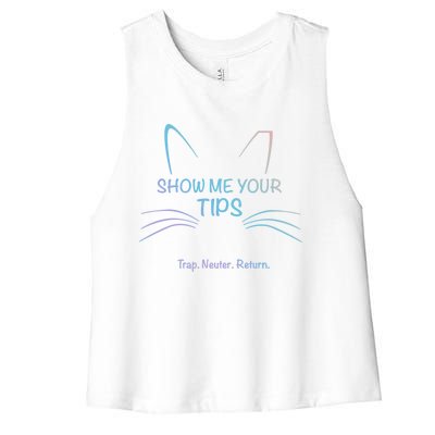 Show Me Your Tips Funny Whisker Trap Neuter Return Tnr Gift Women's Racerback Cropped Tank