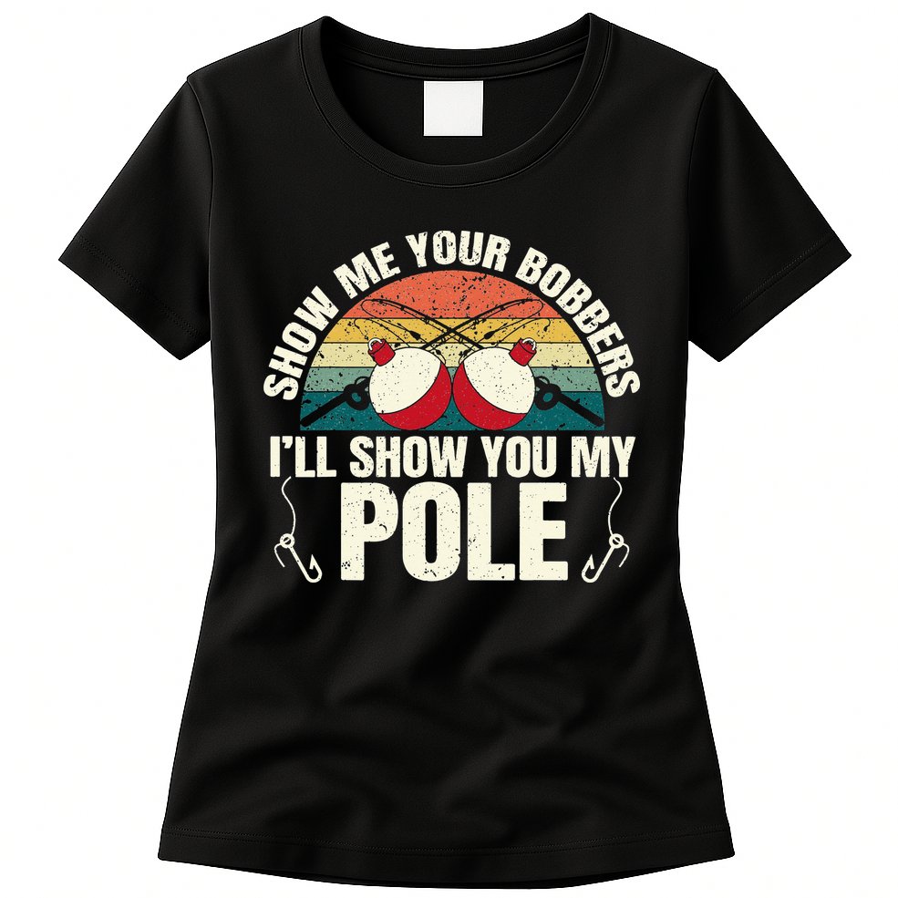 Show Me Your Bobbers for a Adult Humor Fishing Womens T-Shirt