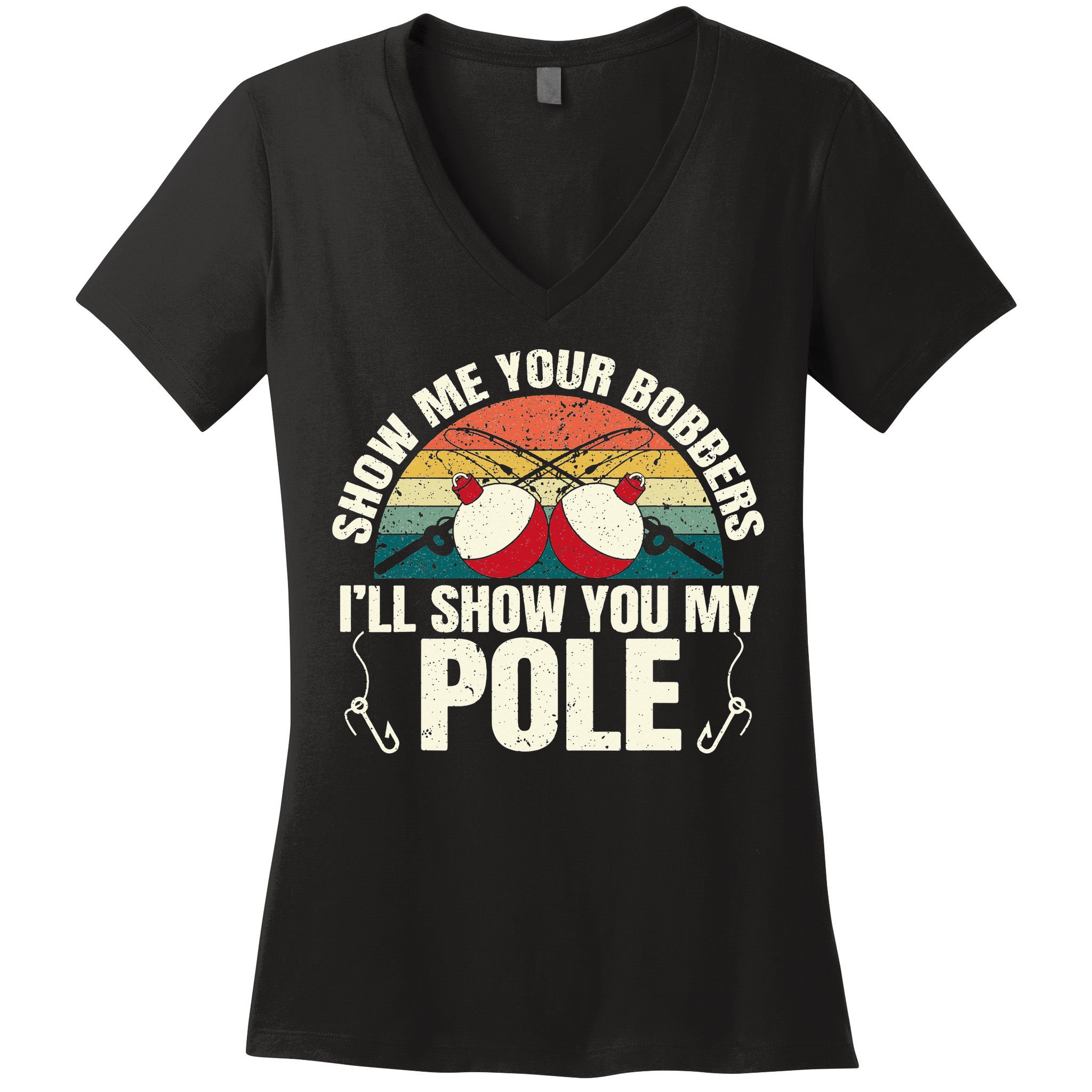 Show Me Your Bobbers for a Adult Humor Fishing Women's V-Neck T-Shirt
