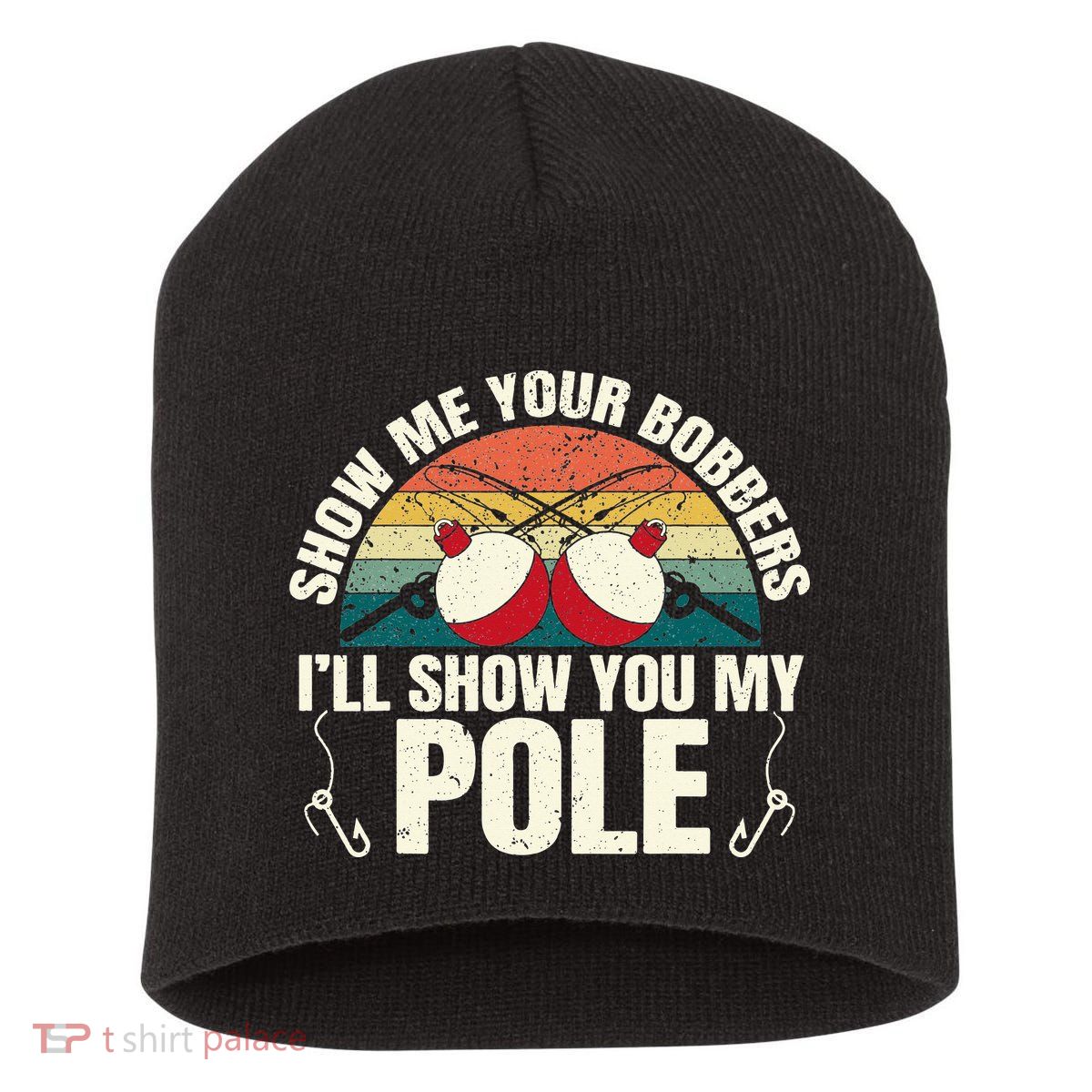 Show Me Your Bobbers for a Adult Humor Fishing Short Acrylic Beanie