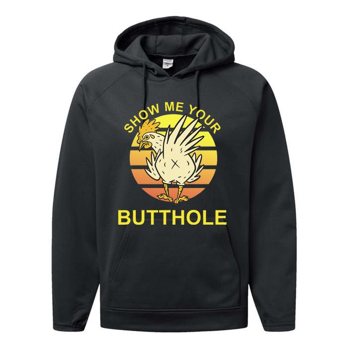 Show me your Butthole - Funny Butthole Chicken Performance Fleece Hoodie