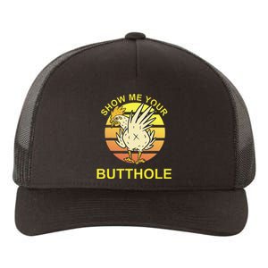 Show me your Butthole - Funny Butthole Chicken Yupoong Adult 5-Panel Trucker Hat