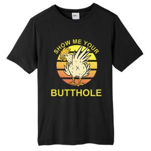 Show me your Butthole - Funny Butthole Chicken Tall Fusion ChromaSoft Performance T-Shirt