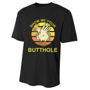 Show me your Butthole - Funny Butthole Chicken Performance Sprint T-Shirt