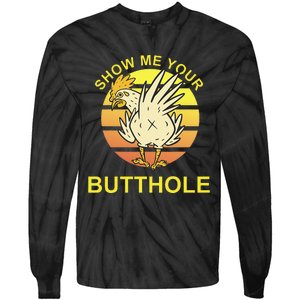 Show me your Butthole - Funny Butthole Chicken Tie-Dye Long Sleeve Shirt