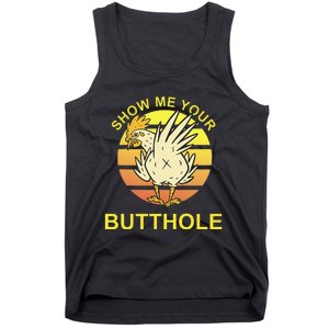 Show me your Butthole - Funny Butthole Chicken Tank Top