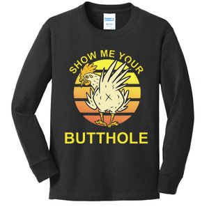 Show me your Butthole - Funny Butthole Chicken Kids Long Sleeve Shirt