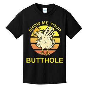 Show me your Butthole - Funny Butthole Chicken Kids T-Shirt