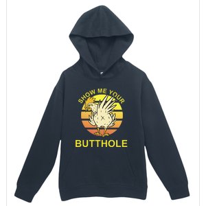 Show me your Butthole - Funny Butthole Chicken Urban Pullover Hoodie