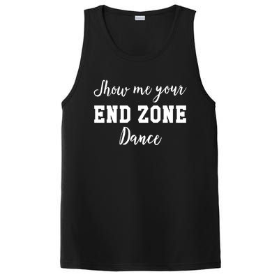 Show Me Your End Zone Dance Gift Funny Football Game Day Gift PosiCharge Competitor Tank