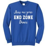 Show Me Your End Zone Dance Gift Funny Football Game Day Gift Sweatshirt