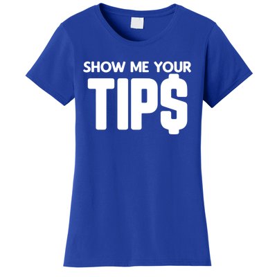 Show Me Your Tips Server Funny Gift Women's T-Shirt