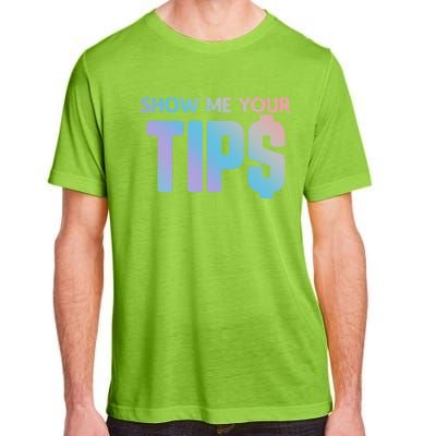 Show Me Your Tips Server Gift Adult ChromaSoft Performance T-Shirt