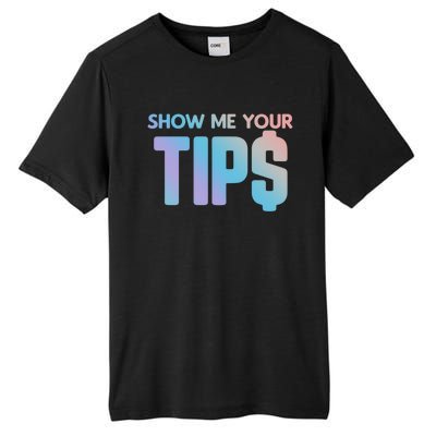 Show Me Your Tips Server Gift Tall Fusion ChromaSoft Performance T-Shirt