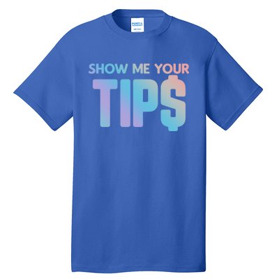 Show Me Your Tips Server Gift Tall T-Shirt