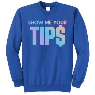 Show Me Your Tips Server Gift Tall Sweatshirt