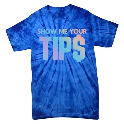 Show Me Your Tips Server Gift Tie-Dye T-Shirt