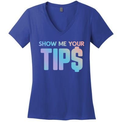 Show Me Your Tips Server Gift Women's V-Neck T-Shirt