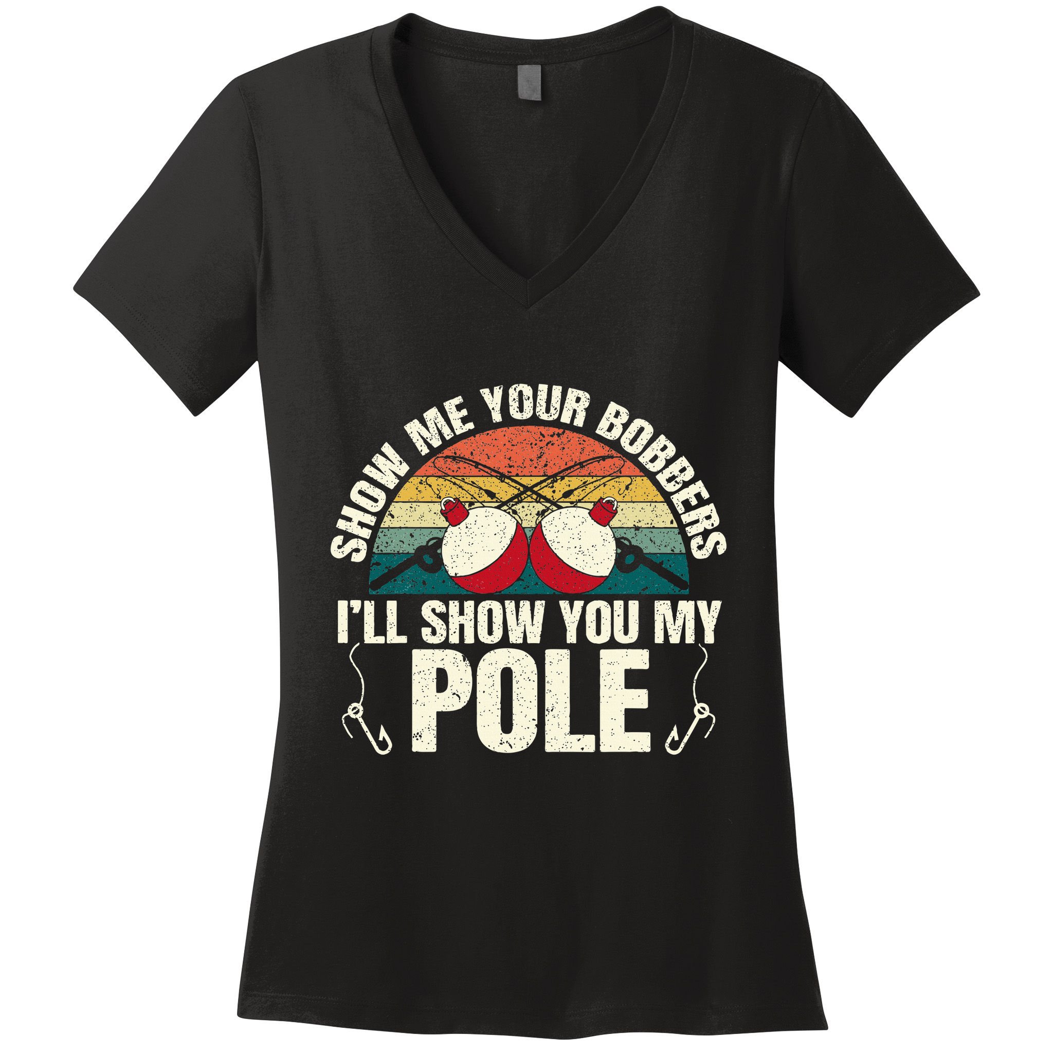 Show Me Your Bobbers For A Adult Humor Women's V-Neck T-Shirt