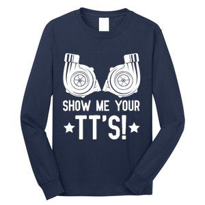 Show Me Your TTs Street Racing Twin Turbo Long Sleeve Shirt