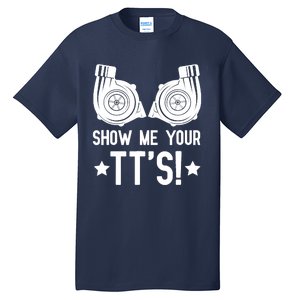 Show Me Your TTs Street Racing Twin Turbo Tall T-Shirt