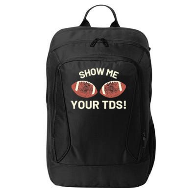 Show Me Your Tds Funny Fantasy Football Party City Backpack