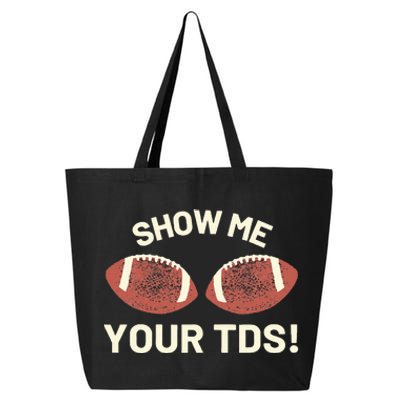 Show Me Your Tds Funny Fantasy Football Party 25L Jumbo Tote