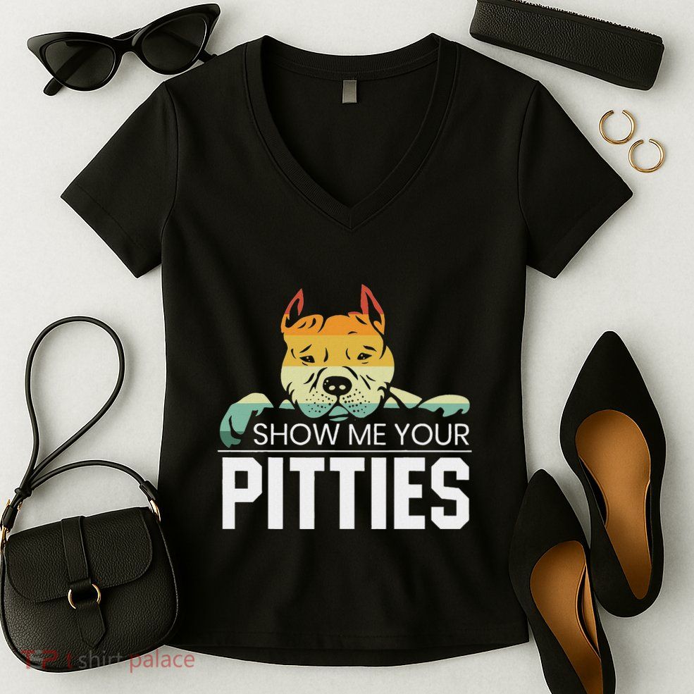 Show Me Your Pitties For A Rude Dogs Pit Bull Lover Women's V-Neck T-Shirt