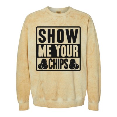 Show Me Your Chips Funny Potato Chips Colorblast Crewneck Sweatshirt