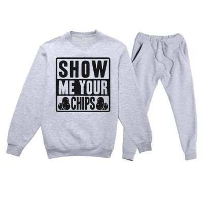 Show Me Your Chips Funny Potato Chips Premium Crewneck Sweatsuit Set