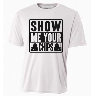 Show Me Your Chips Funny Potato Chips Cooling Performance Crew T-Shirt