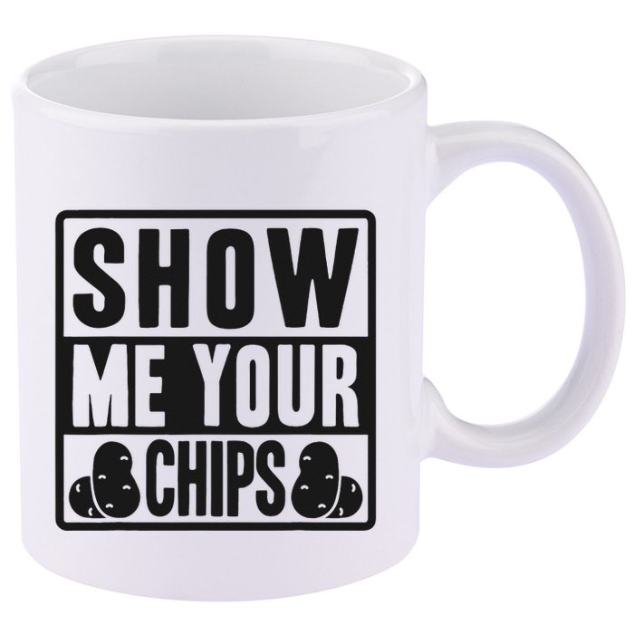 Show Me Your Chips Funny Potato Chips 11oz C Handle Ceramic Mug