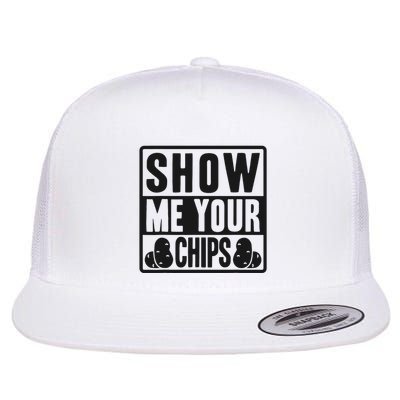 Show Me Your Chips Funny Potato Chips Flatbill Hat