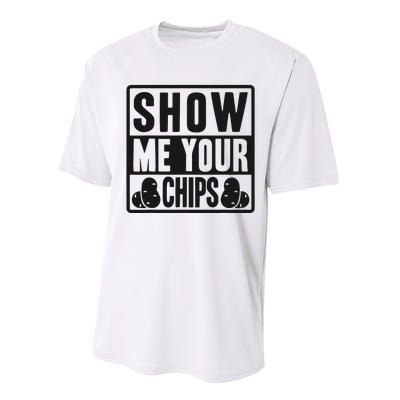 Show Me Your Chips Funny Potato Chips Performance Sprint T-Shirt