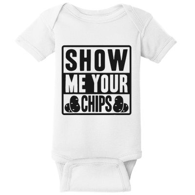 Show Me Your Chips Funny Potato Chips Baby Bodysuit