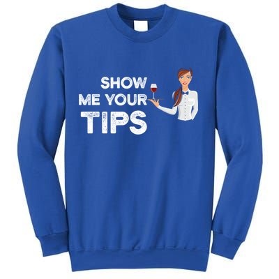 Show Me Your Tips Waiter Service Restaurant Waitress Server Gift Sweatshirt