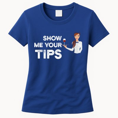 Show Me Your Tips Waiter Service Restaurant Waitress Server Gift Womens T-Shirt