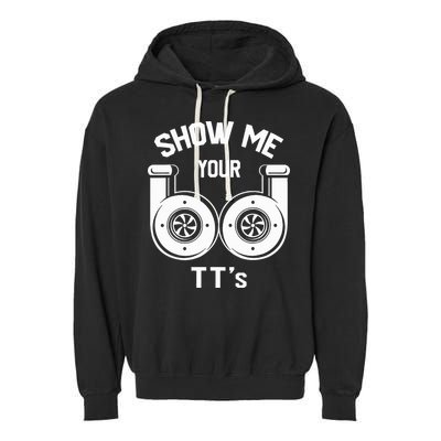 Show Me Your TT's Funny Twin Turbo Car Enthusiast Gift  Garment-Dyed Fleece Hoodie
