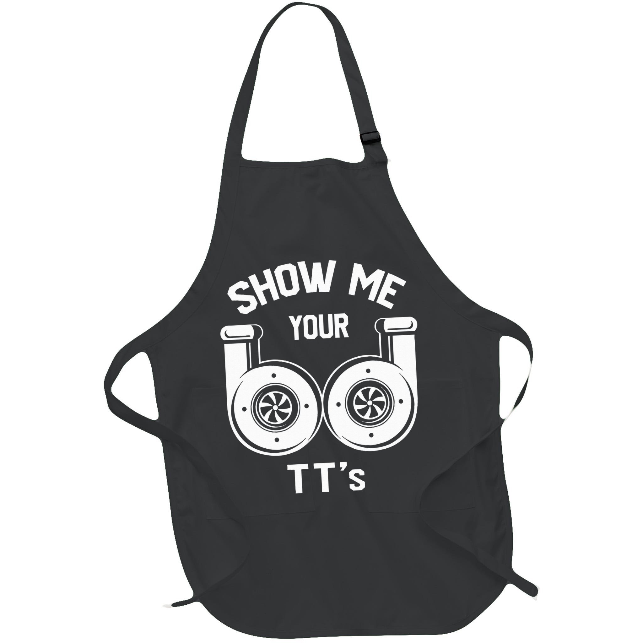 Show Me Your TT's Funny Twin Turbo Car Enthusiast Gift  Apron