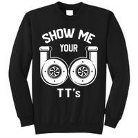 Show Me Your TT's Funny Twin Turbo Car Enthusiast Gift  Sweatshirt
